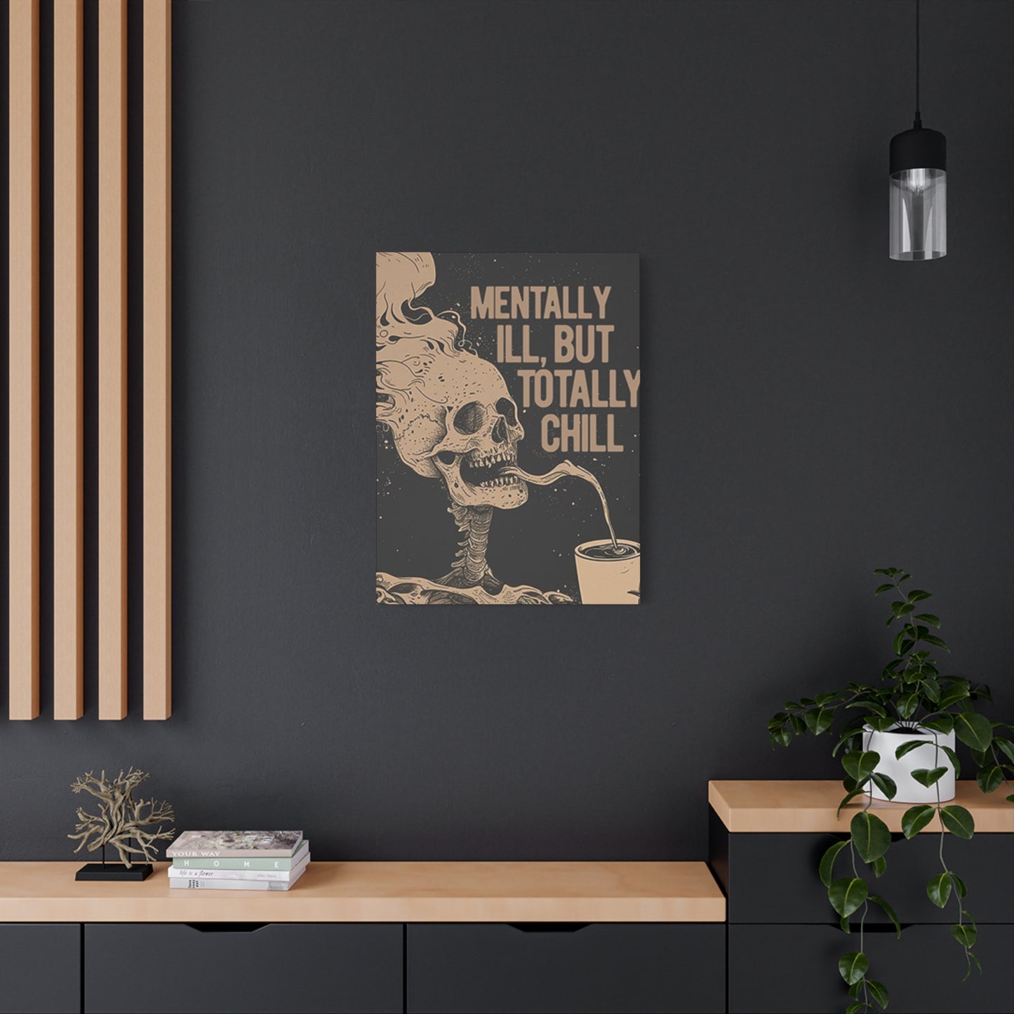Mentally Ill But Totally Chill Wall Art & Canvas Prints