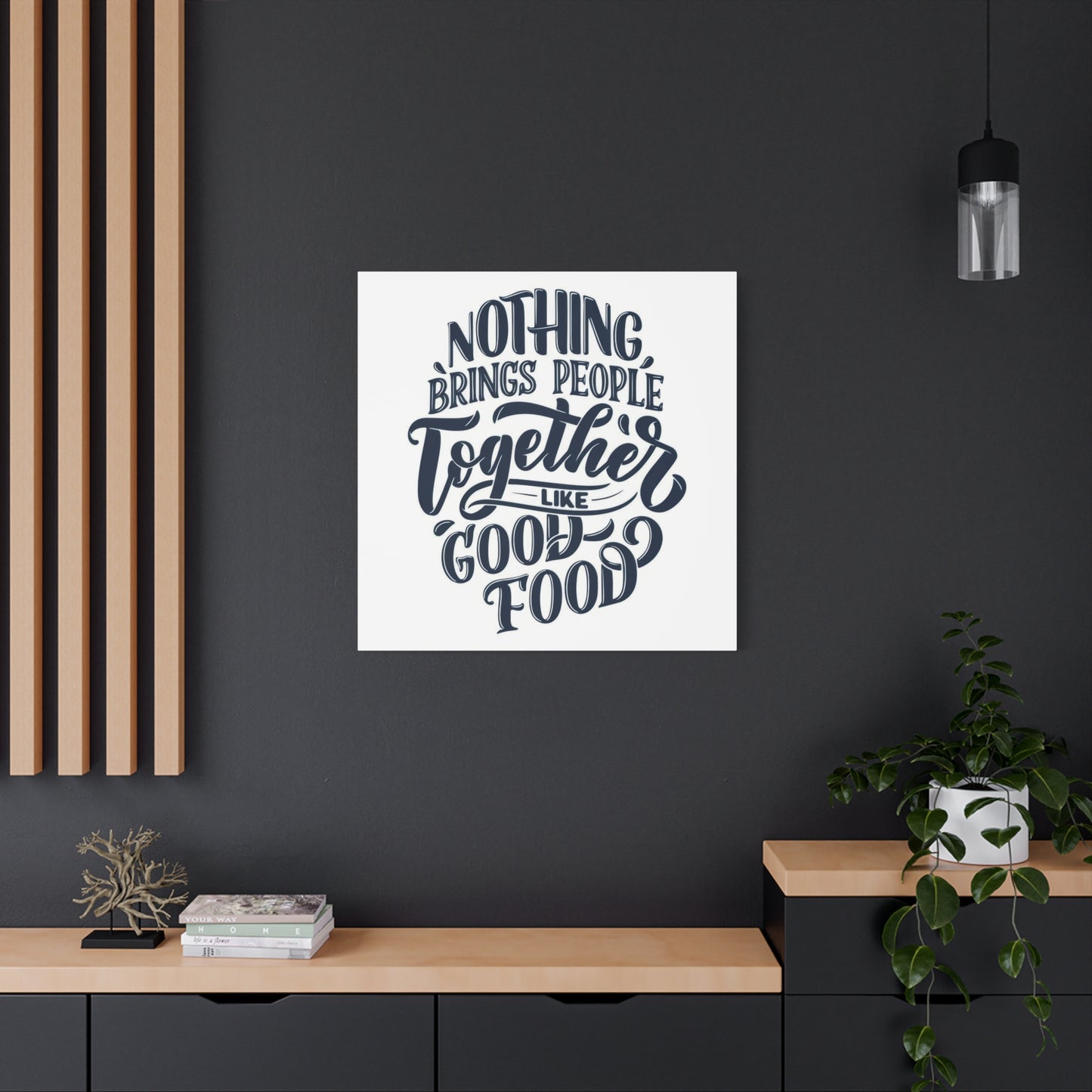 Good Food Brings People Together Wall Art & Canvas Prints