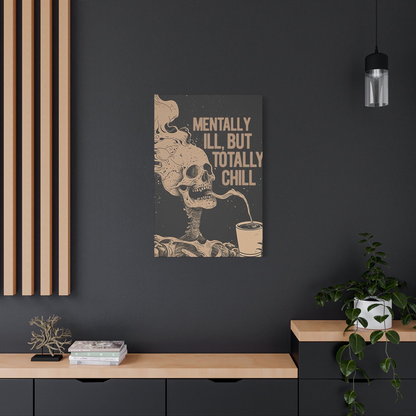 Mentally Ill But Totally Chill Wall Art & Canvas Prints