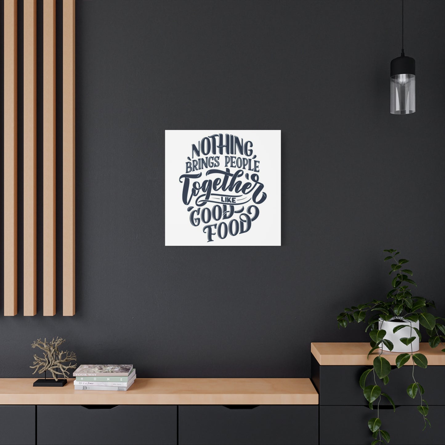 Good Food Brings People Together Wall Art & Canvas Prints