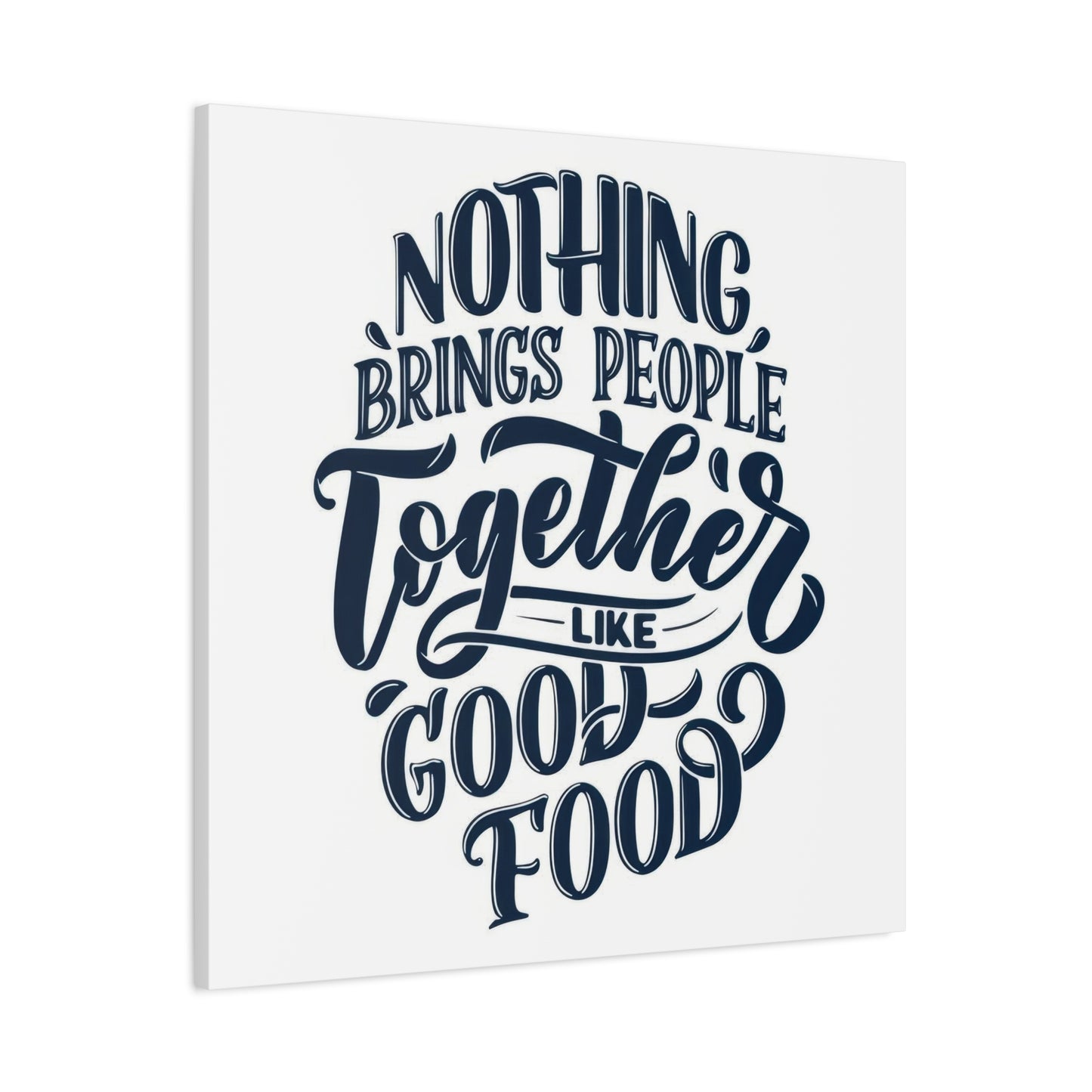 Good Food Brings People Together Wall Art & Canvas Prints