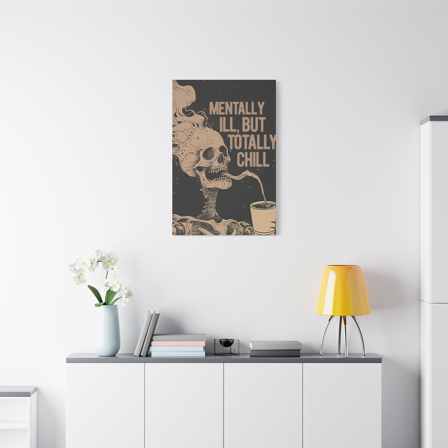 Mentally Ill But Totally Chill Wall Art & Canvas Prints