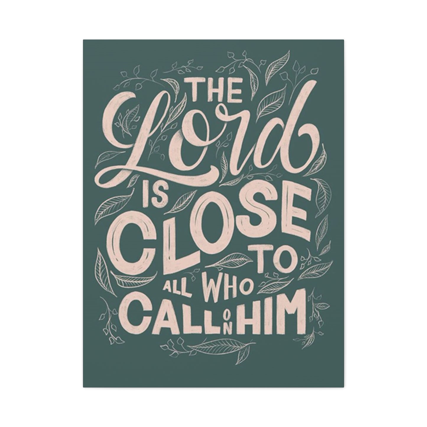 The Lord Is Close Quotes Poster Wall Art & Canvas Prints