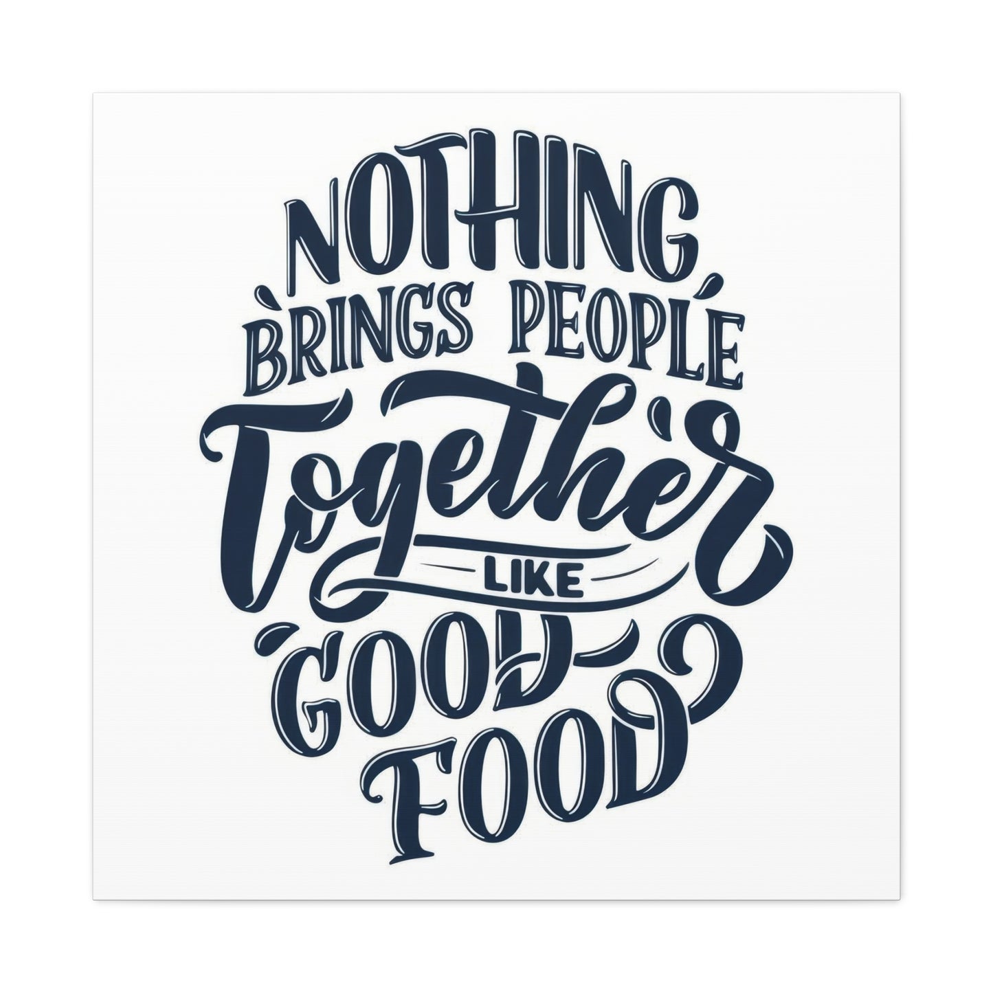 Good Food Brings People Together Wall Art & Canvas Prints