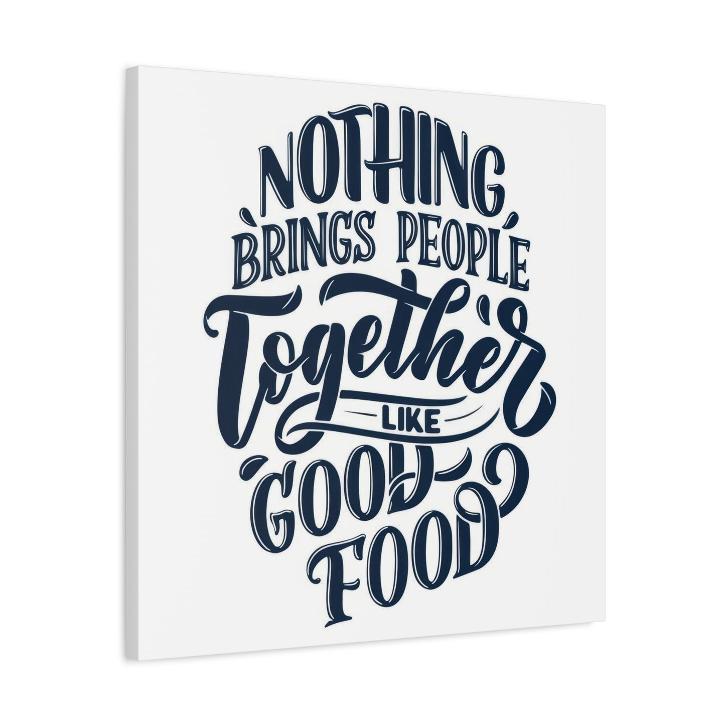 Good Food Brings People Together Wall Art & Canvas Prints