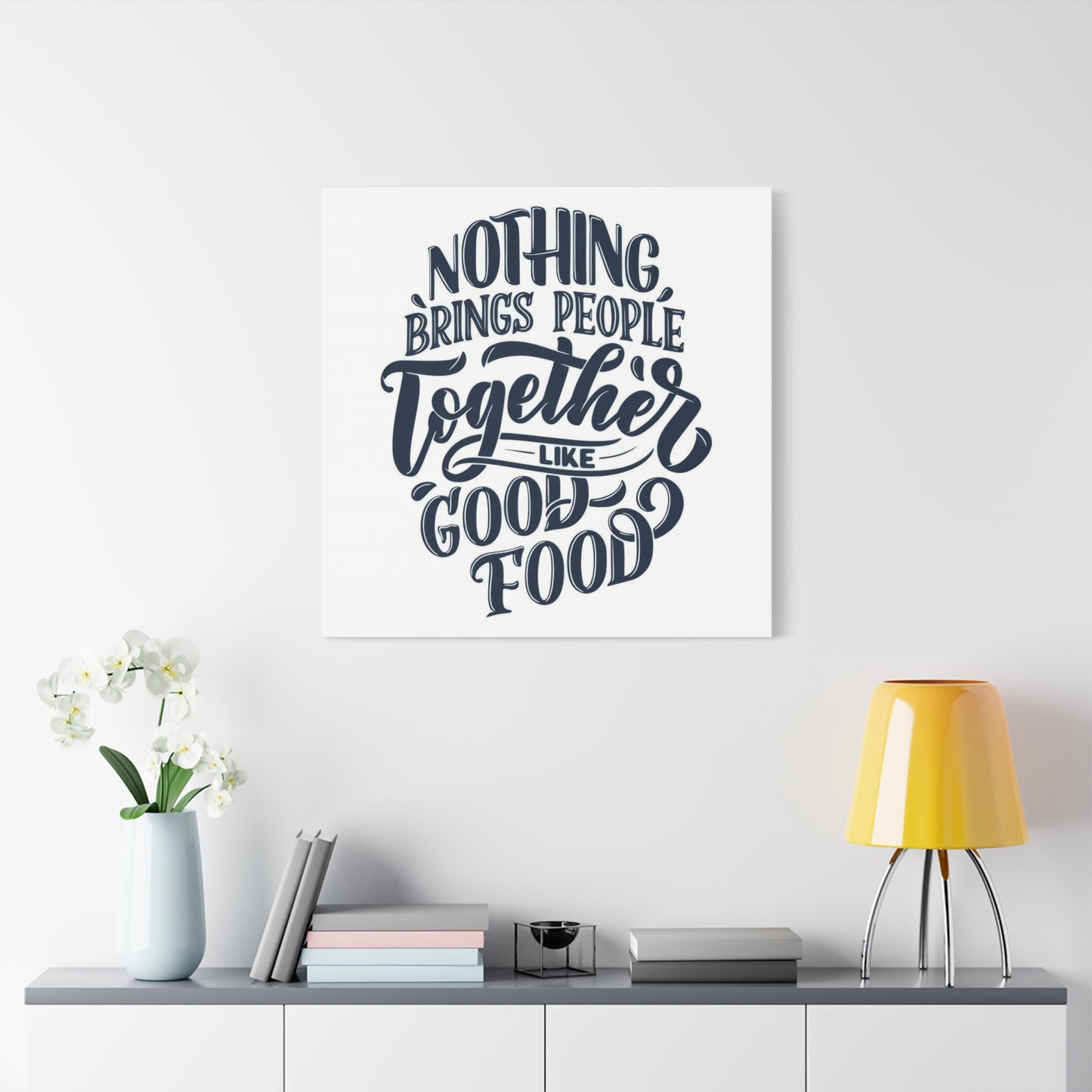 Good Food Brings People Together Wall Art & Canvas Prints