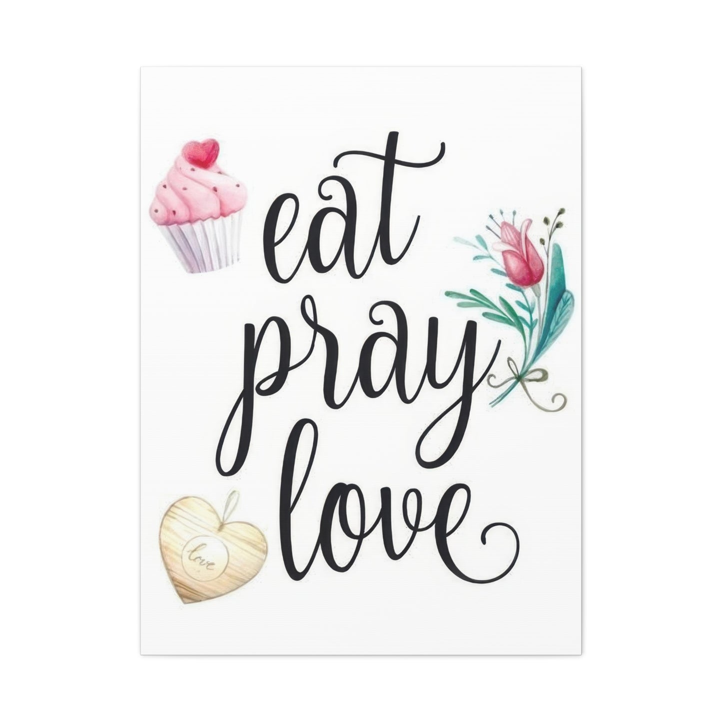Eat Pray Love Wall Art & Canvas Prints