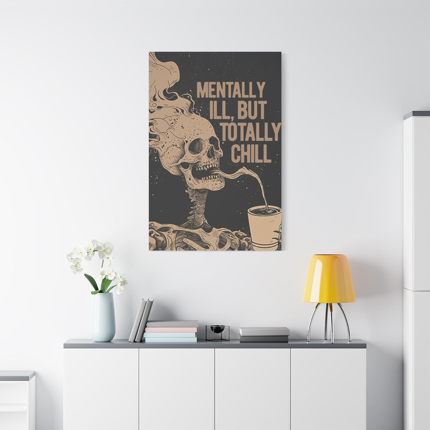 Mentally Ill But Totally Chill Wall Art & Canvas Prints