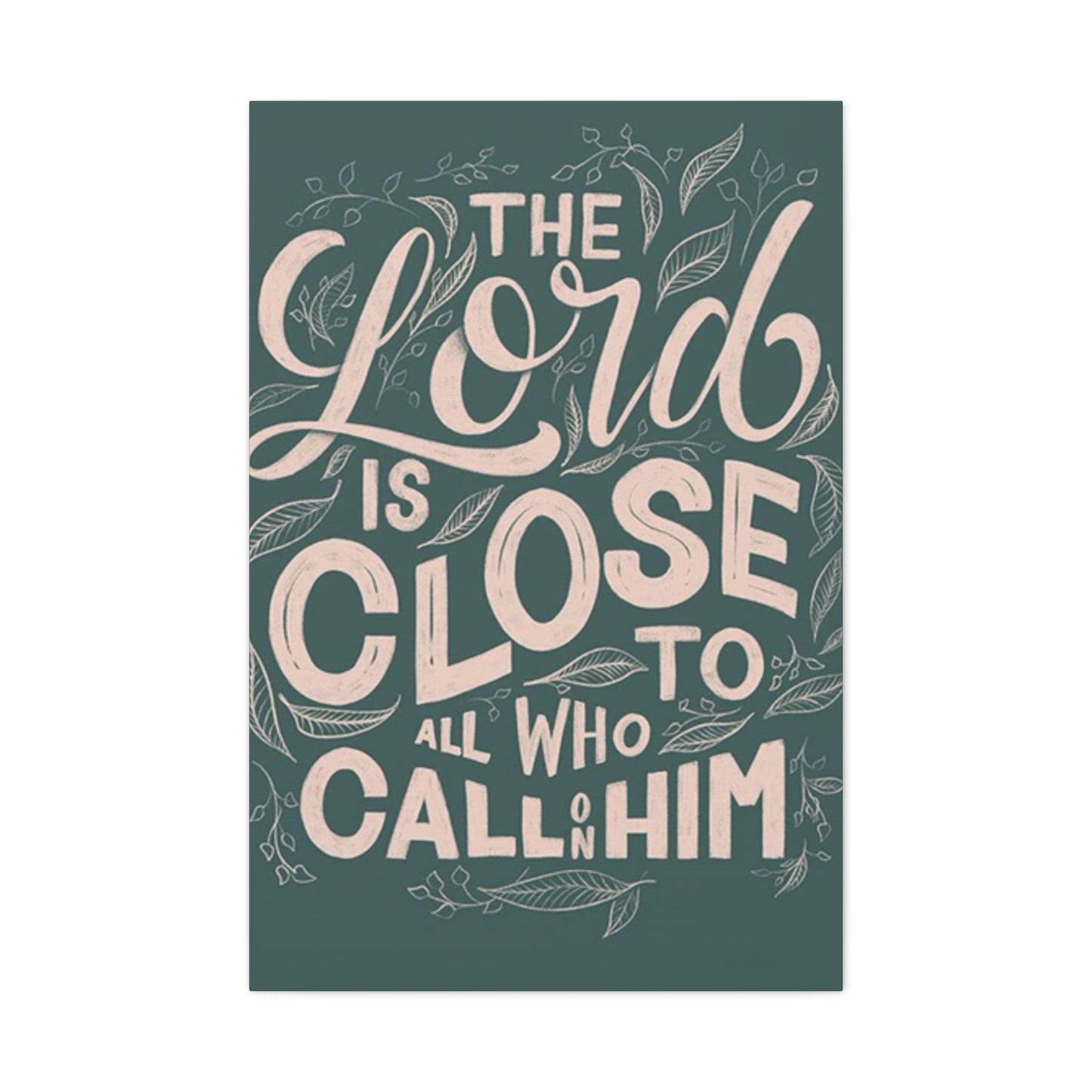 The Lord Is Close Quotes Poster Wall Art & Canvas Prints