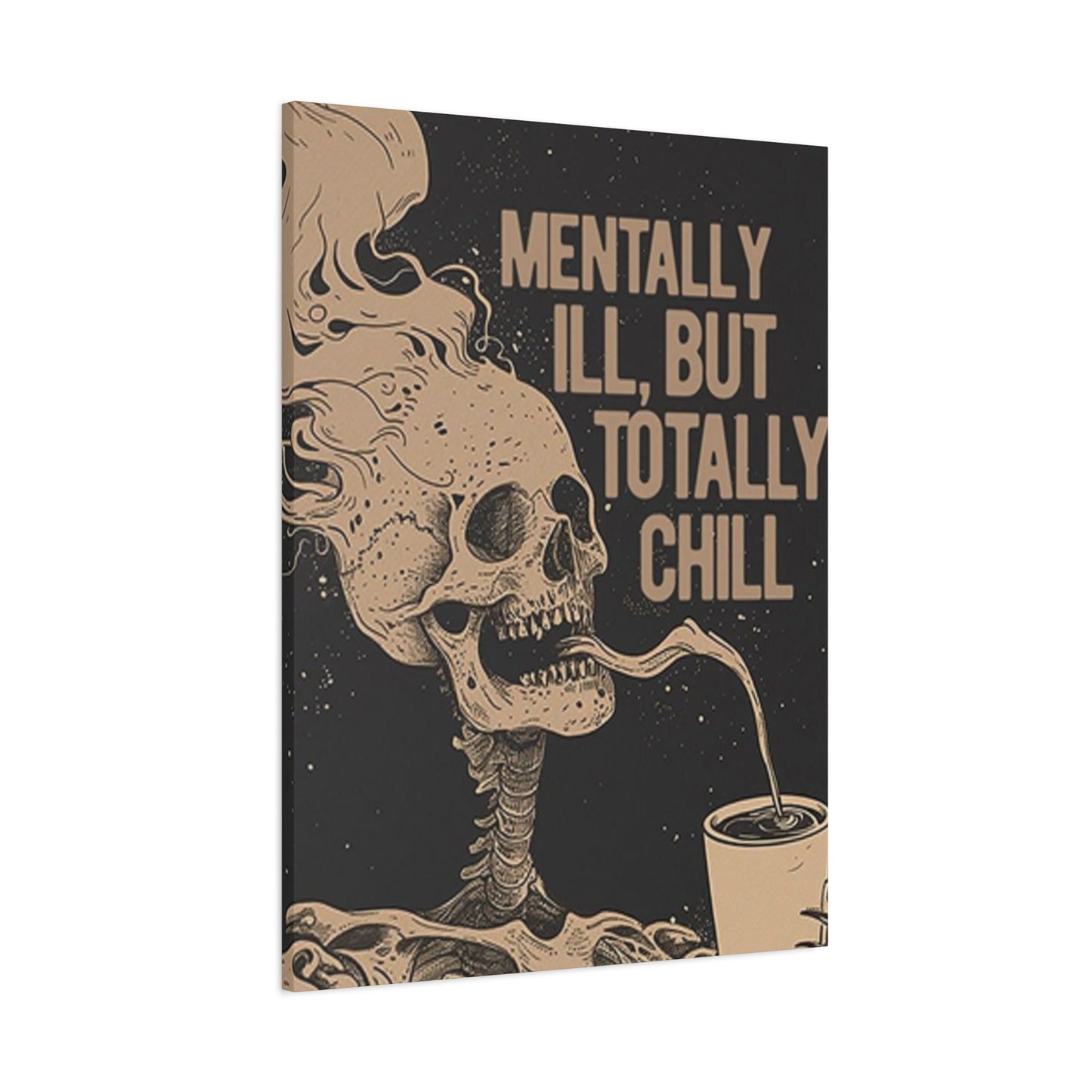 Mentally Ill But Totally Chill Wall Art & Canvas Prints