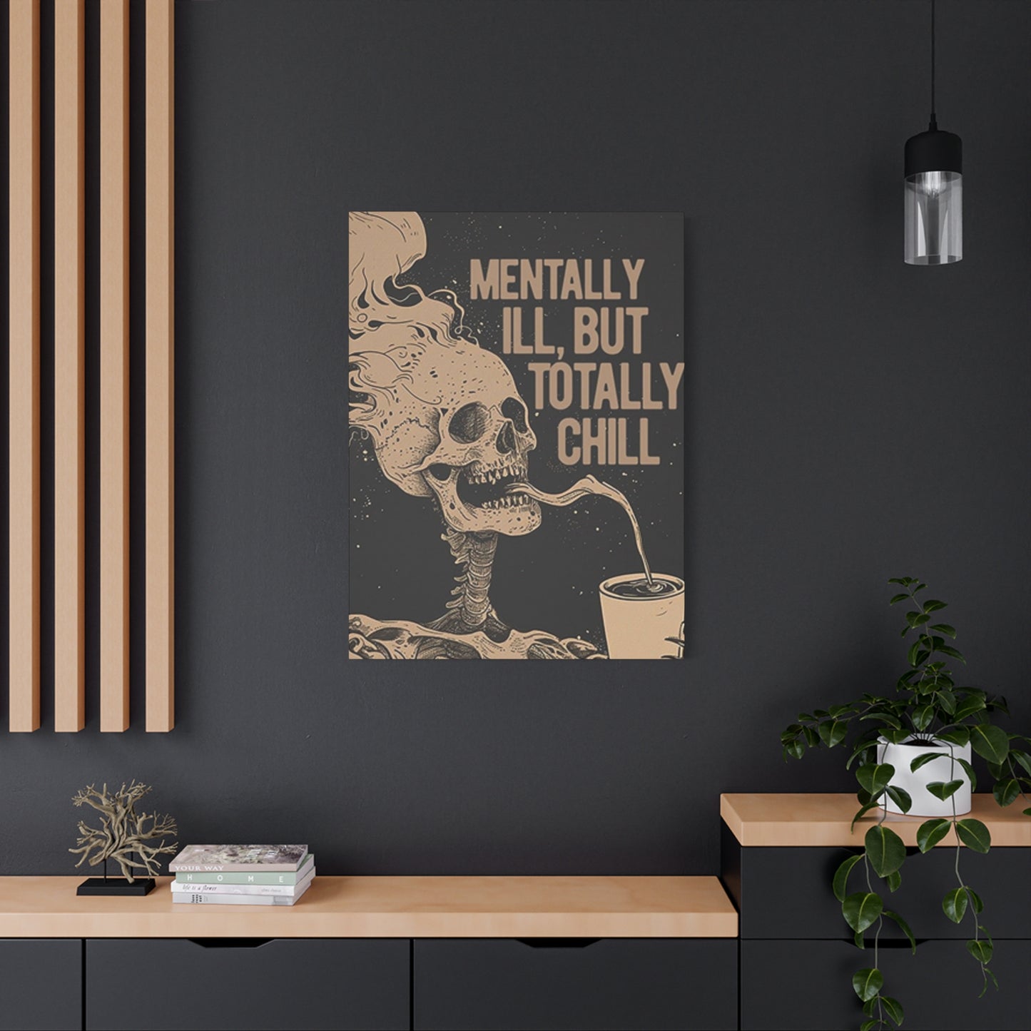 Mentally Ill But Totally Chill Wall Art & Canvas Prints