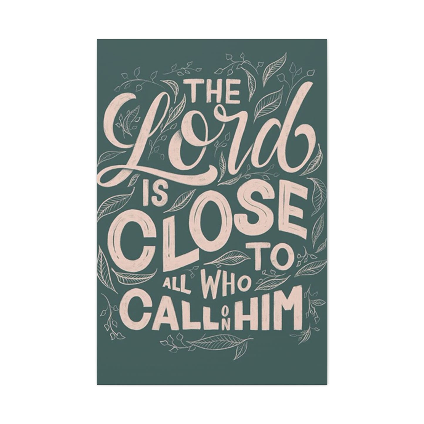 The Lord Is Close Quotes Poster Wall Art & Canvas Prints