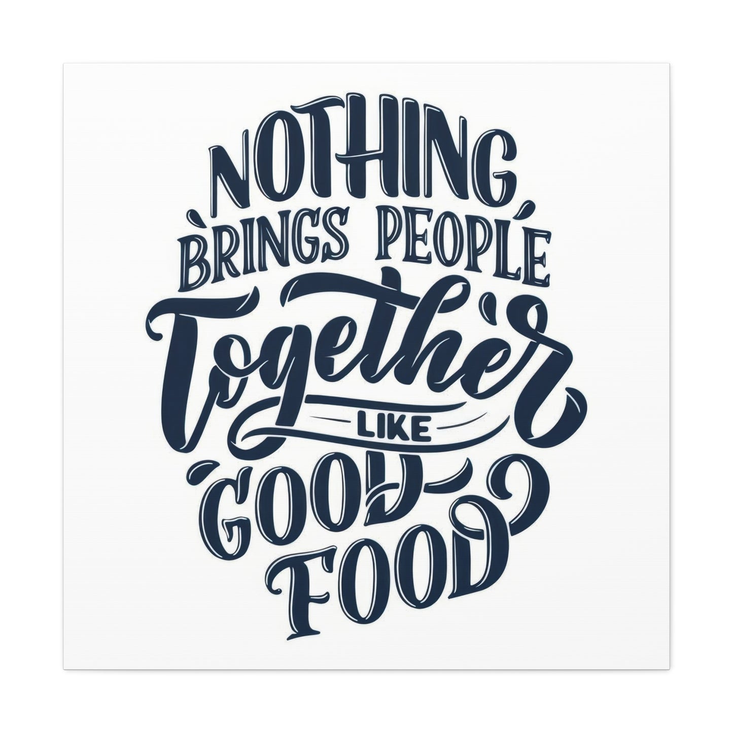 Good Food Brings People Together Wall Art & Canvas Prints