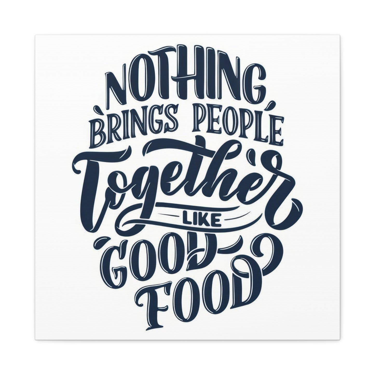 Good Food Brings People Together Wall Art & Canvas Prints