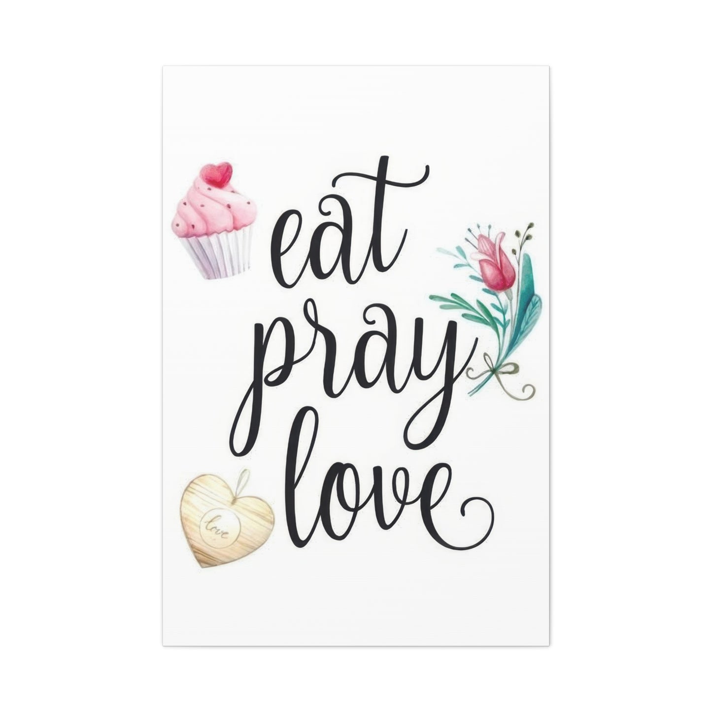 Eat Pray Love Wall Art & Canvas Prints