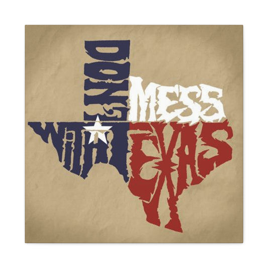 Don't Mess With Texas Poster Wall Art & Canvas Prints