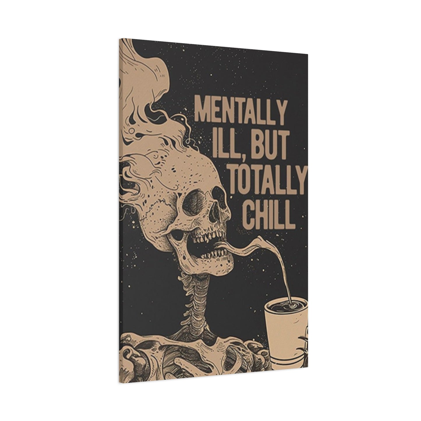 Mentally Ill But Totally Chill Wall Art & Canvas Prints