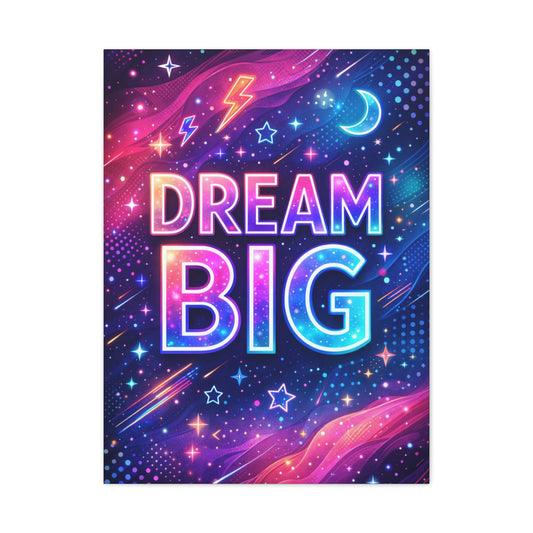 Dream Big Neon Galaxy Typography Wall Art & Canvas Print