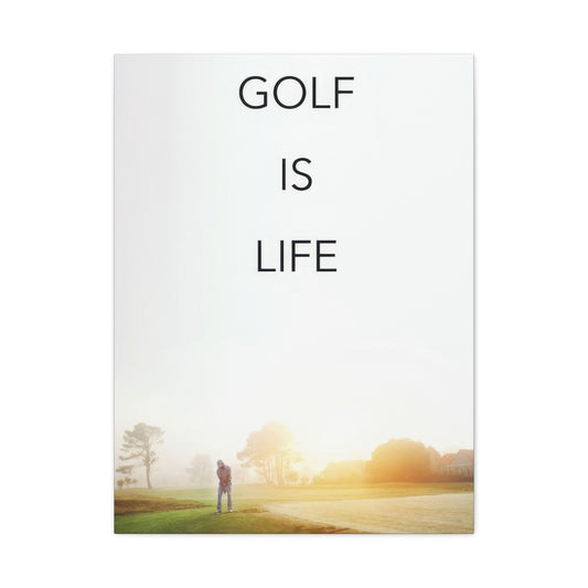 Golf Is Life Wall Art & Canvas Prints